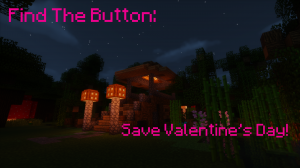 Tải về Find the Button: Save Valentine's Day! cho Minecraft 1.11.2